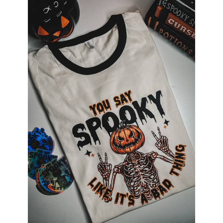 You say spooky like it's a bad thing - Halloween Tee - for wholesale by Better In Black Co