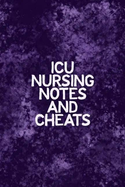 Books by splitShops - Wholesale Notebook - ICU Nursing Notes and Cheats: Funny Nursing Theme Notebook - Includes: Quotes From My Patients and Coloring Section - Graduation And Appreciation Gi - Paperback0