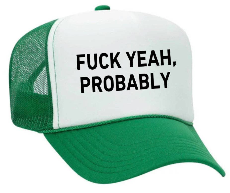 Inappropriate Trucker Hats - Wholesale Trucker Hat - Women's - Fuck Yeah, Probably Trucker Hat34