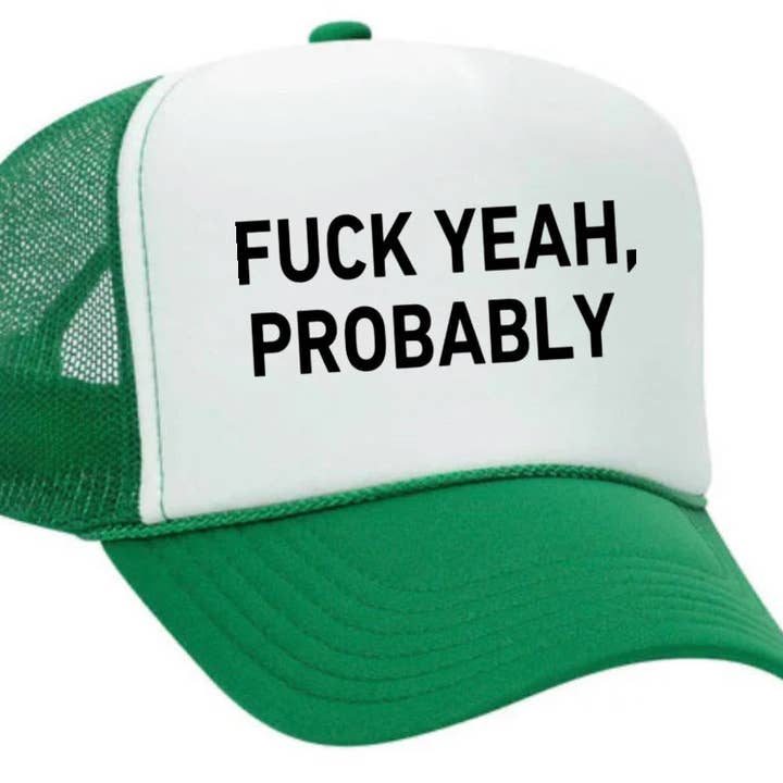 Inappropriate Trucker Hats - Wholesale Trucker Hat - Women's - Fuck Yeah, Probably Trucker Hat34