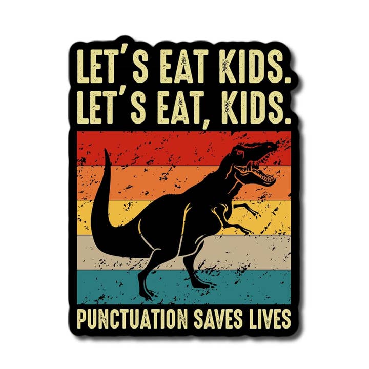 Let's Eat Kids Let's Eat, Kids Puncuation Matters Sticker for wholesale by Lyrical River Designs