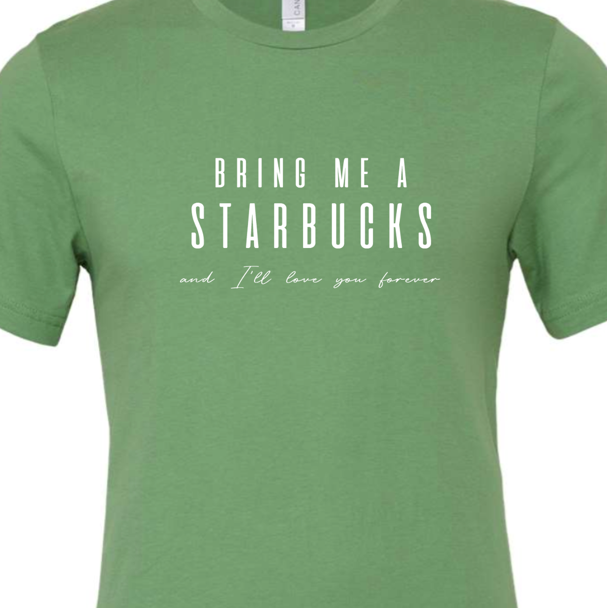 Kiki's Boutique - Wholesale Screen Printed T-Shirt - Women's - Bring Me A Starbucks And I'll Love You Forever Tee11