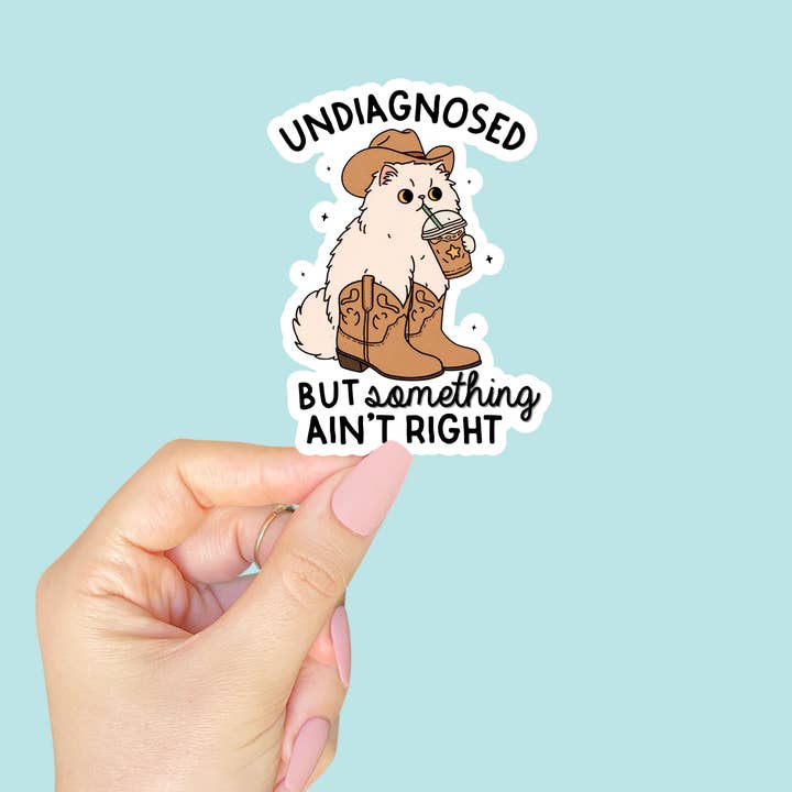 Undiagnosed But Something Ain't Right Vinyl Sticker for wholesale by Sunshine & Lemons Co.