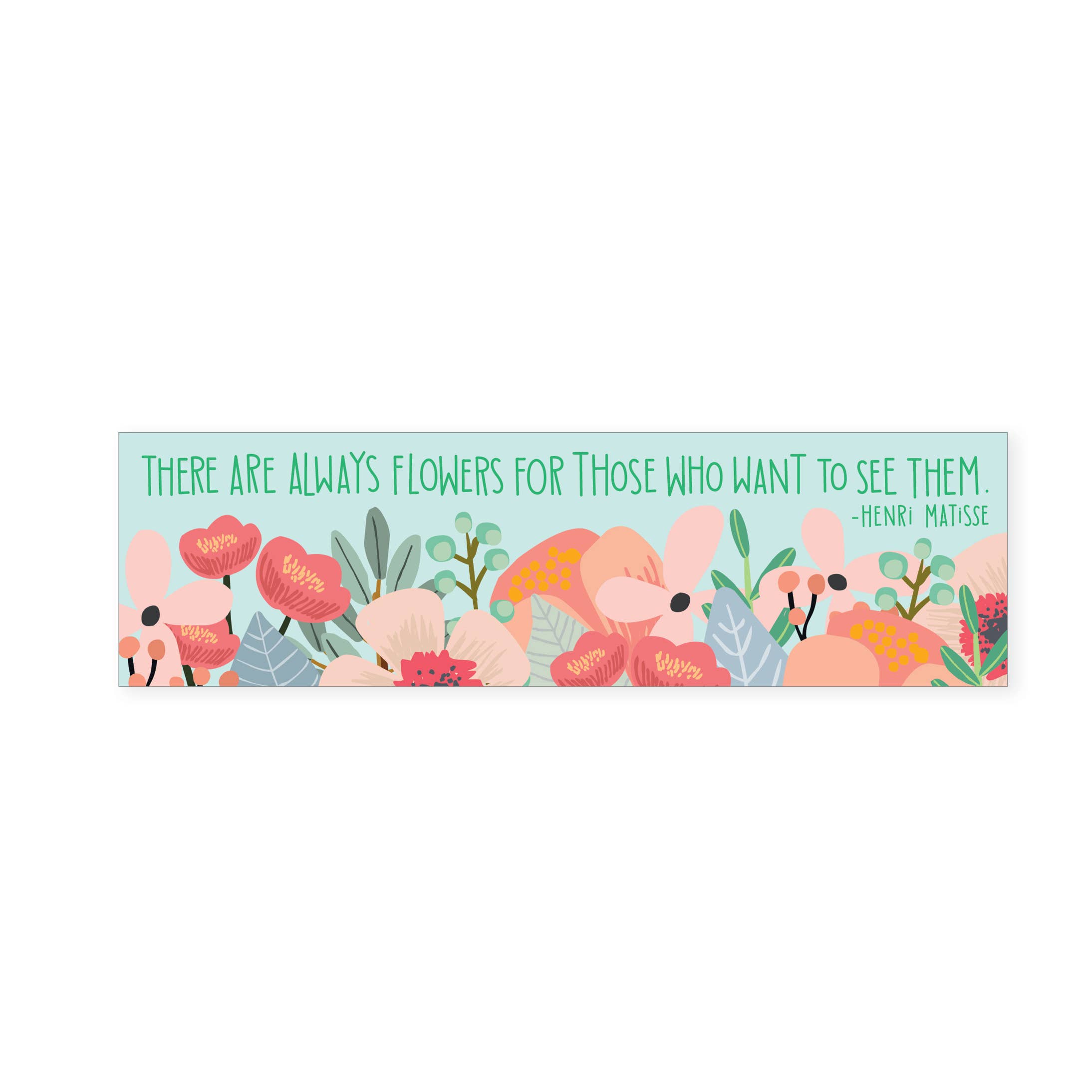 Apartment 2 Cards - Wholesale Bookmark - Henri Matisse Always Flowers Quote - Bookmark0