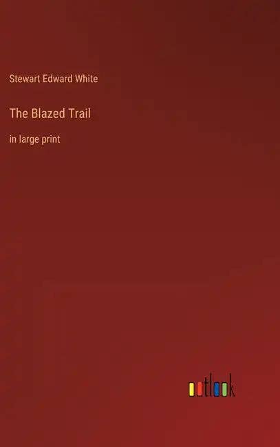 Books by splitShops - Wholesale Book - Adult - The Blazed Trail: in large print - Hardcover0