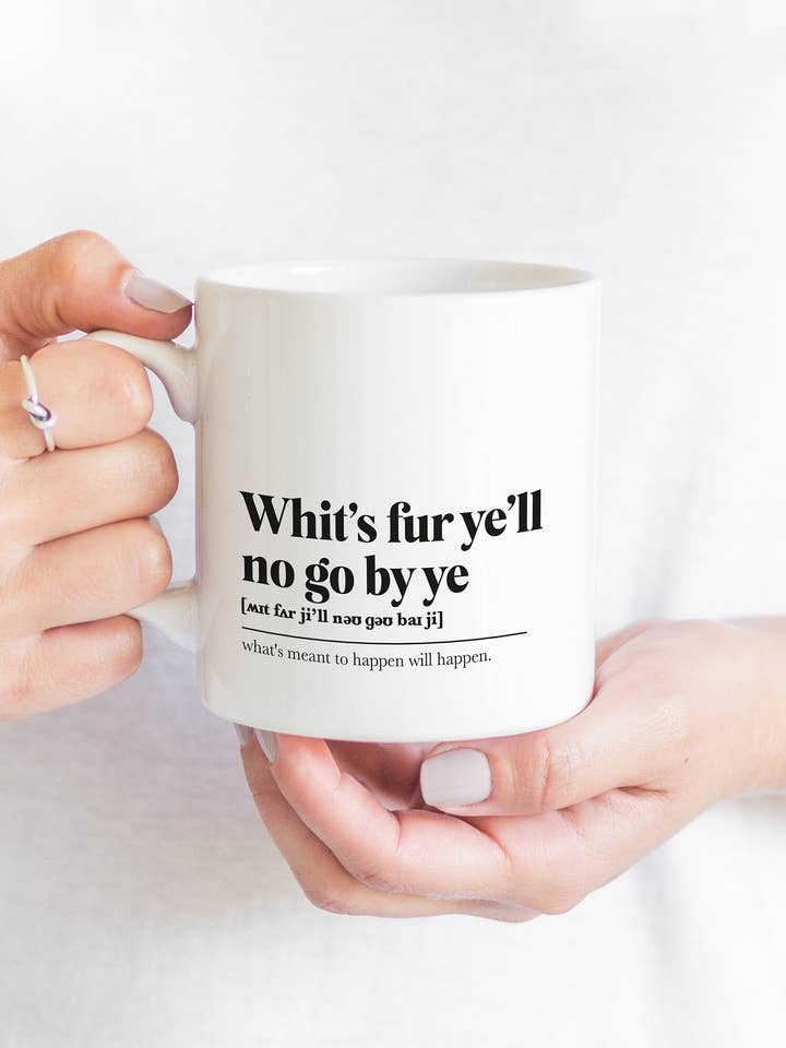 Whit's Fur Ye'll No Go By Ye Greeting Scots Saying Mug Housewarming Gift Minimalist Monochrome Typography Scotland Slang Definition Scottish for wholesale by Kalloway Design