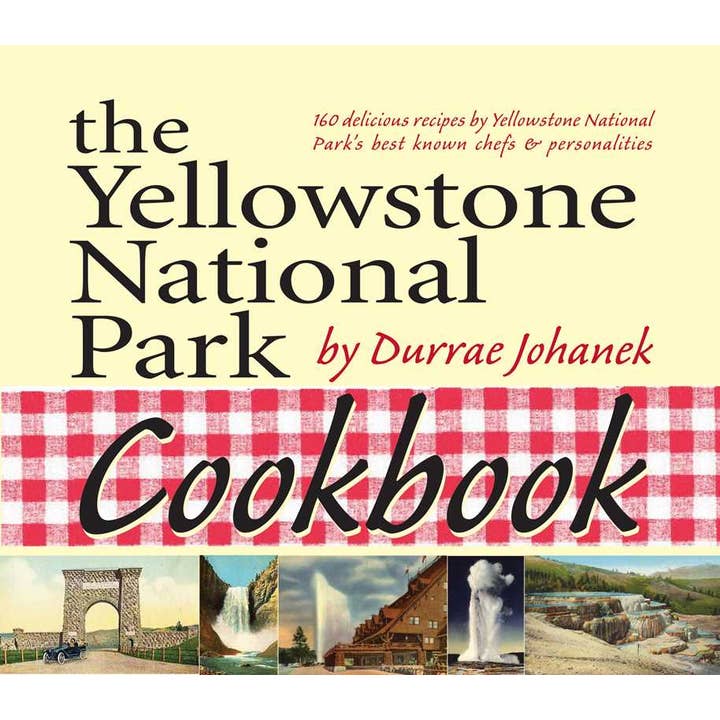 Yellowstone National Park Cookbook by Durrae Johanek for wholesale by Simon & Schuster
