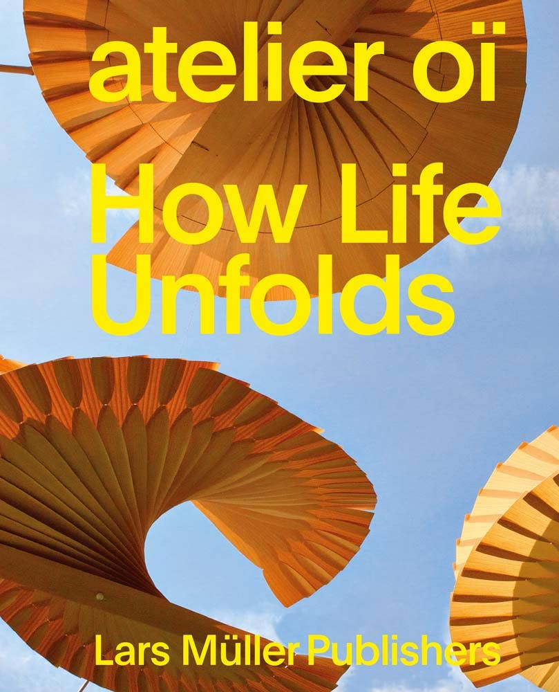 ARTBOOK | D.A.P. - Wholesale Arts & Entertainment - Atelier Oï: How Life Unfolds0