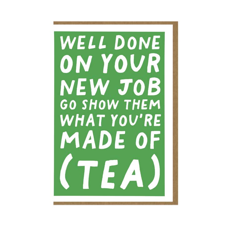 Made of Tea - Funny Good Luck/ New Job card - 4x6" for wholesale by Pickled Prints