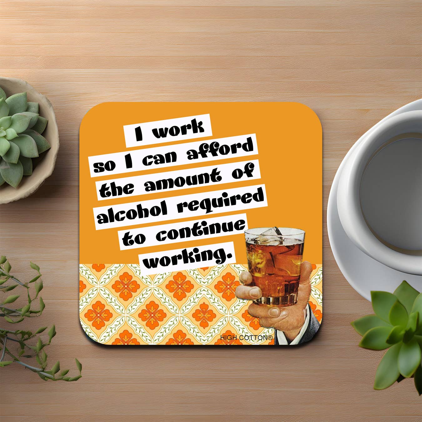 High Cotton Gifts - Wholesale Coasters - I Work So I Can Afford Coaster2