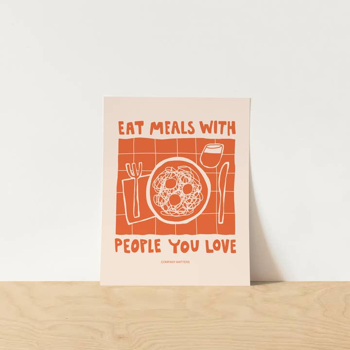 Gab Art & Design - Wholesale Art Print - eat meals with people you love art print1