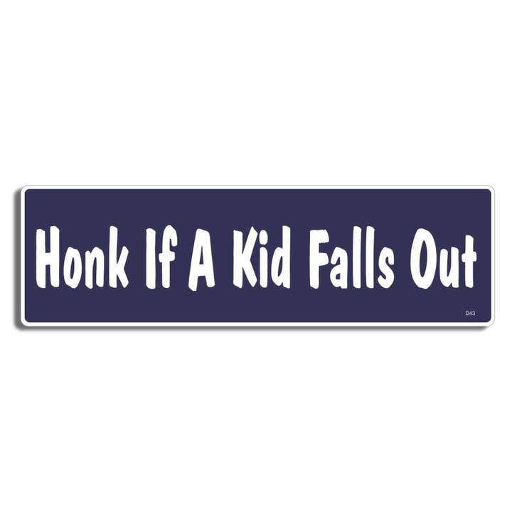 Honk If A Kid Falls Out — Autocollant amusant pour pare-chocs, aimant de voiture pour la vente par Humper Bumper