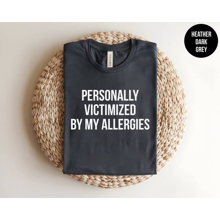 The Shirt Republic - Wholesale Screen Printed T-Shirt - Women's - Personally Victimized By My Allergies1