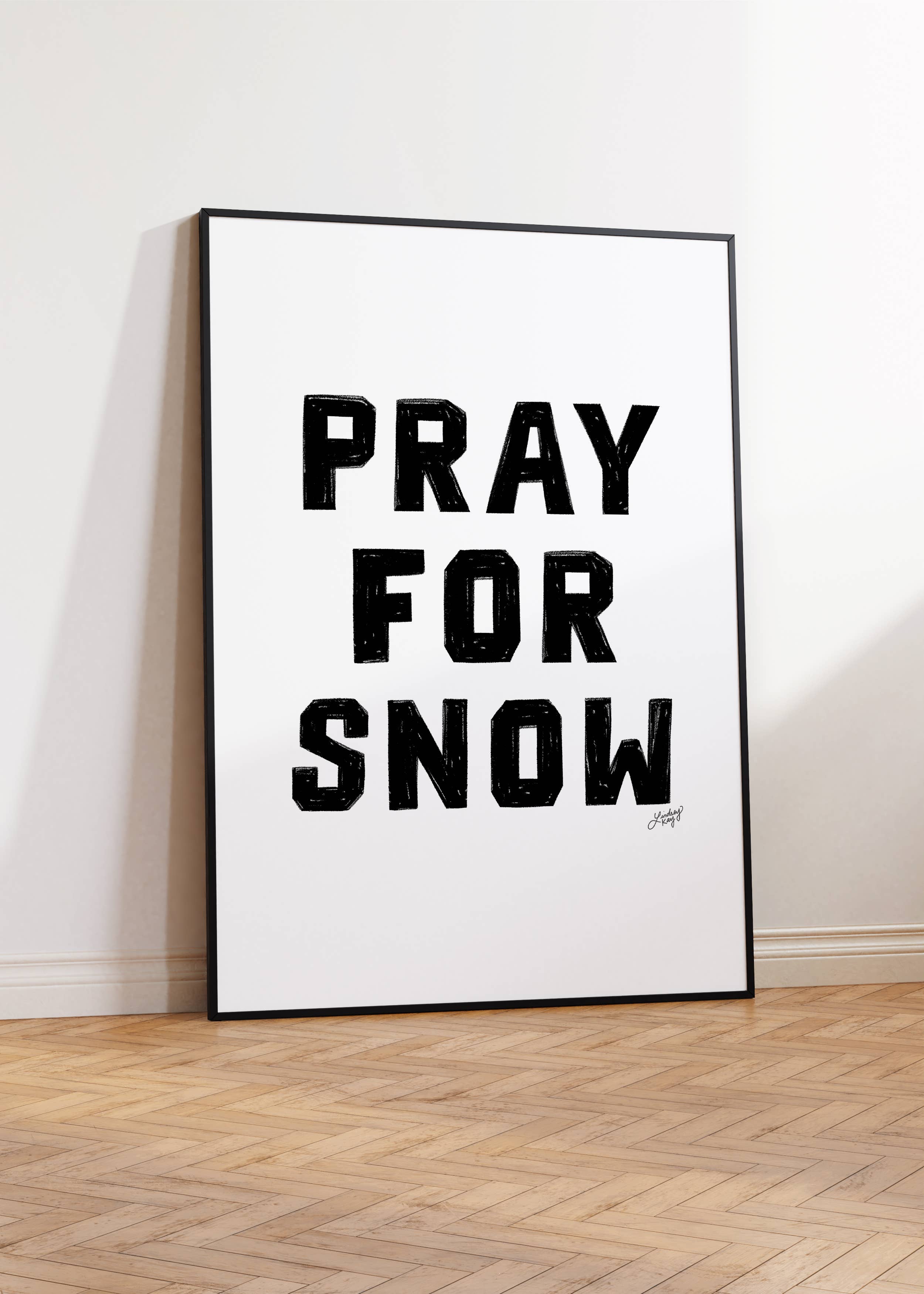 Lindsey Kay Collective - Wholesale Art Print - Pray For Snow - Art Print2