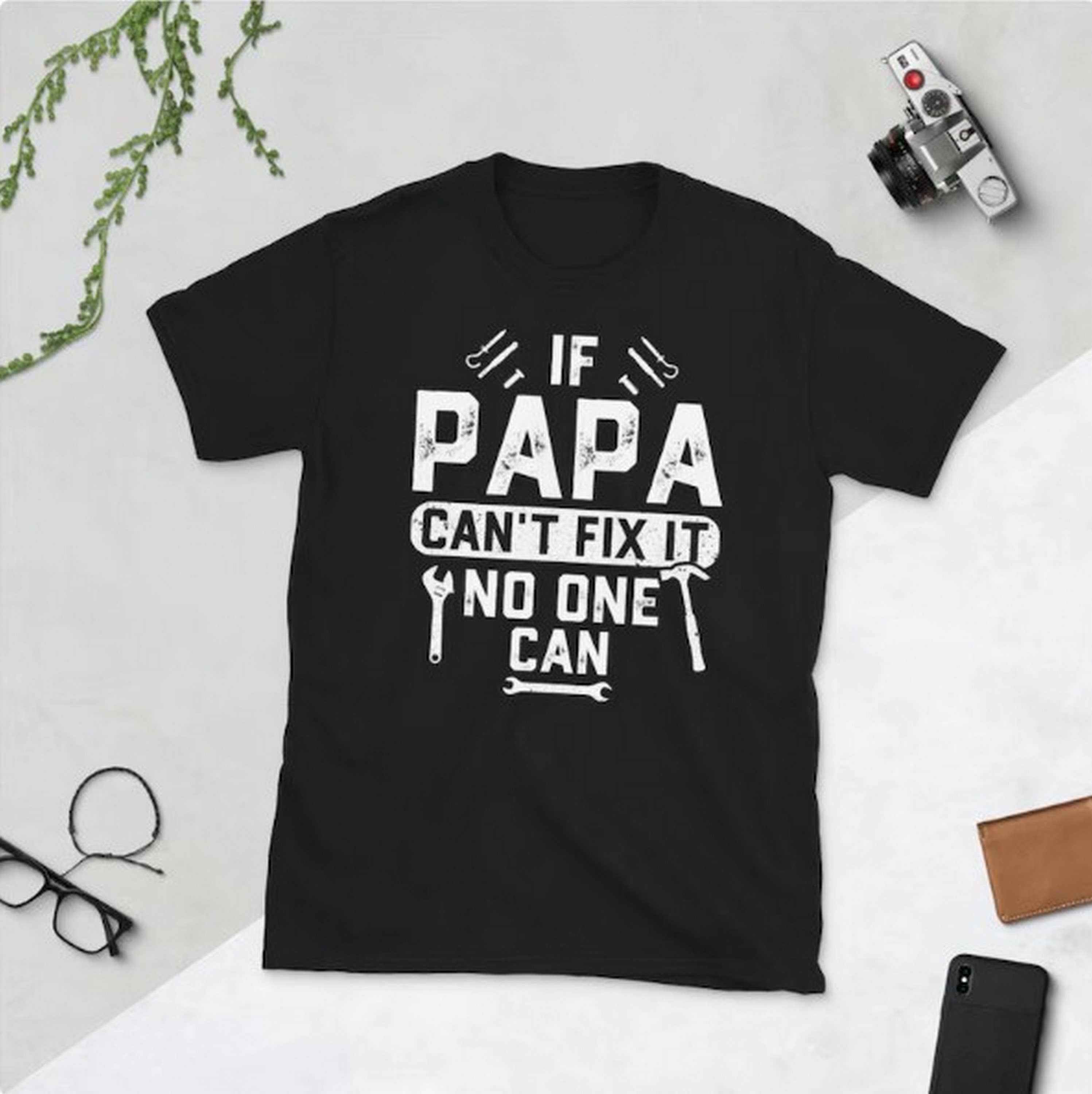 Black If Papa Can't Fix it No One Can Shirt, Funny Papa Shirt, Gif for wholesale on Faire0