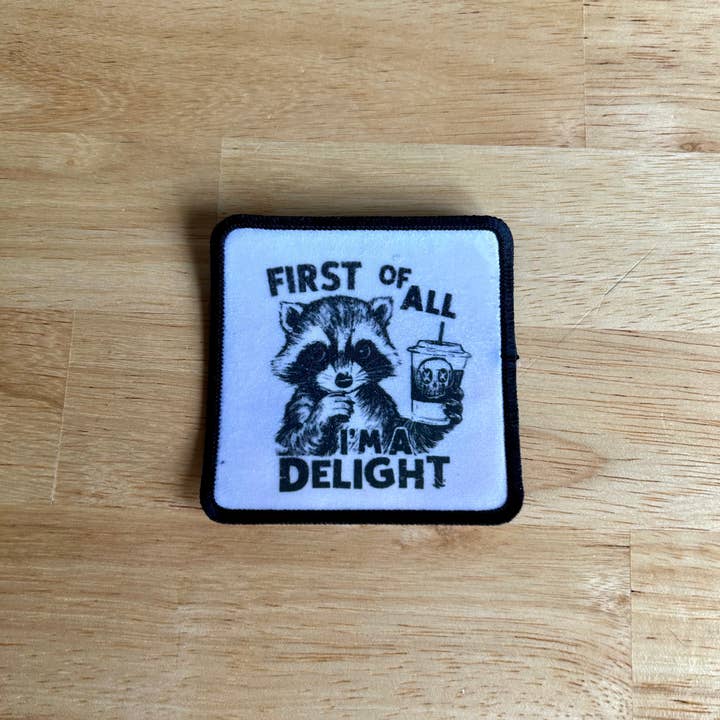 Lemonsgrace Designs - Wholesale Patch - Iron on Patch-First of All I'm a Delight