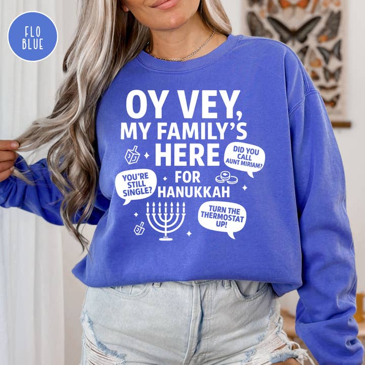 Oy Vey My Family's Here for Hanukkah Comfort Colors Unisex Sweatshirt for wholesale by CindyL Boutique