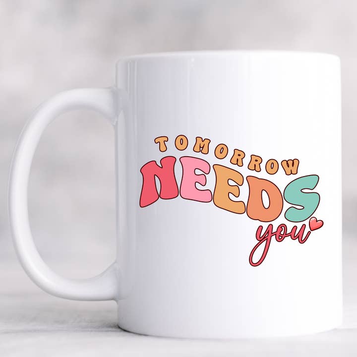 Morgen Heeft Jou Nodig Geestelijke Gezondheid Mok voor wholesale door Hello Gorgeous Mugs
