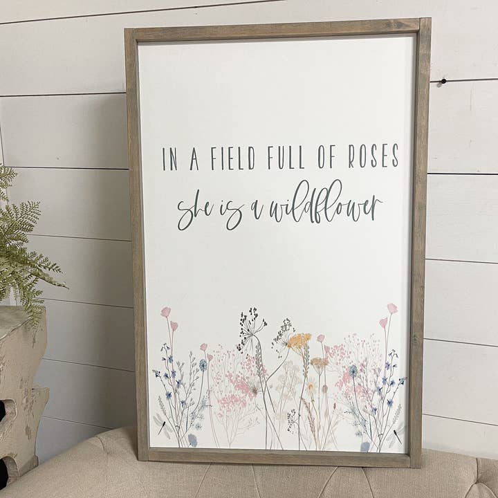 In a Field Full of Roses She is a Wildflower Sign | Girl Nursery Sign | Girls Bedroom Decor | Farmhouse Wooden Sign | Wooden Home Sign for wholesale by Rustic Oak Designs
