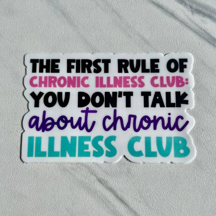 The First Rule of Chronic Illness Club... Mini Sticker for wholesale by Denali & Co.