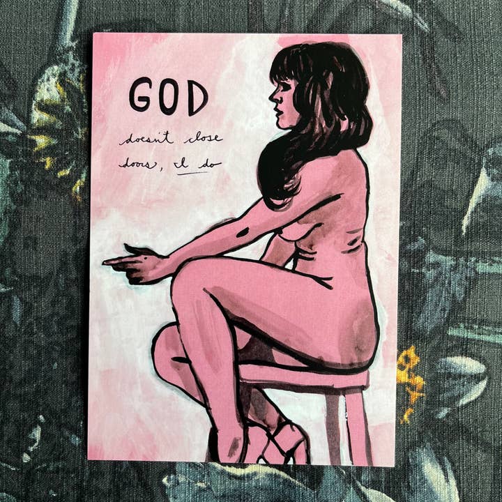 God Doesn’t Close Doors, I Do 5"x7" Print for wholesale by Broad Sides