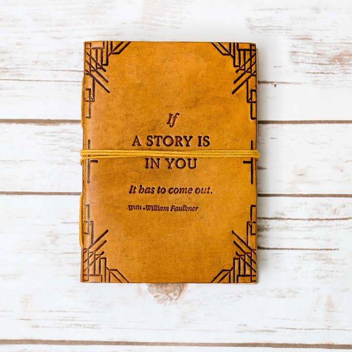 Soothi | Containers Of Creativity - Wholesale Journal/Diary - If A Story, William Faulkner Quote Leather Journal - 5x7 TAN