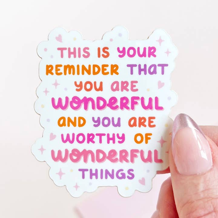 The Rosy Redhead - Wholesale Sticker - Worthy Of Wonderful Things Quote Positive Waterproof Sticker0