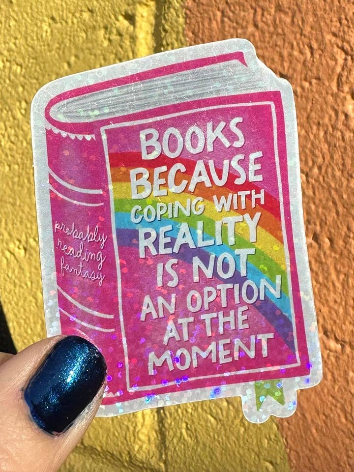 Books Because Coping With Reality Is Not An Option At The Moment Glitter Sticker for wholesale by Hilarious Humanitarian