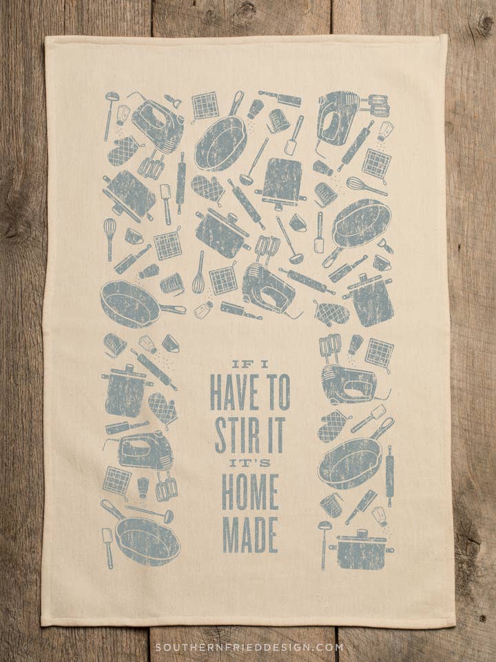 If I have To Stir It It's Homemade- Kitchen Towel for wholesale by SOUTHERN FRIED DESIGN BARN