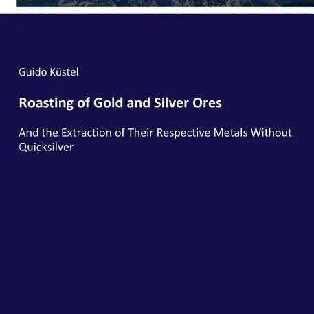 Books by splitShops - Wholesale Technology & Engineering - Roasting of Gold and Silver Ores: And the Extraction of Their Respective Metals Without Quicksilver - Paperback