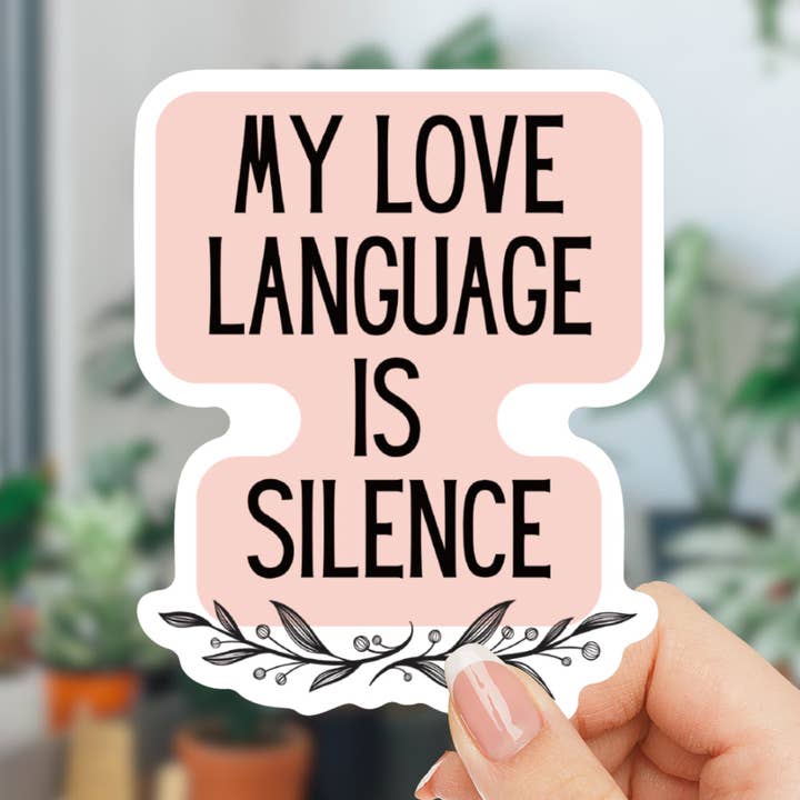 My Love Language Is Silence | Vinyl-Aufkleber, gestanzt für den Großhandel von GetBullish