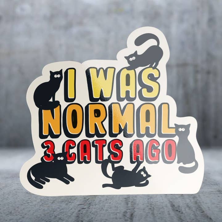 Jag var normal för 3 katter sedan - Klistermärke för wholesale av Two Feet Treats