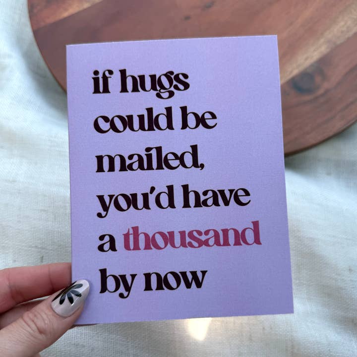 Big Moods - Wholesale Everyday Greeting Card - "If hugs could be mailed, you'd have a thousand by now" Card2