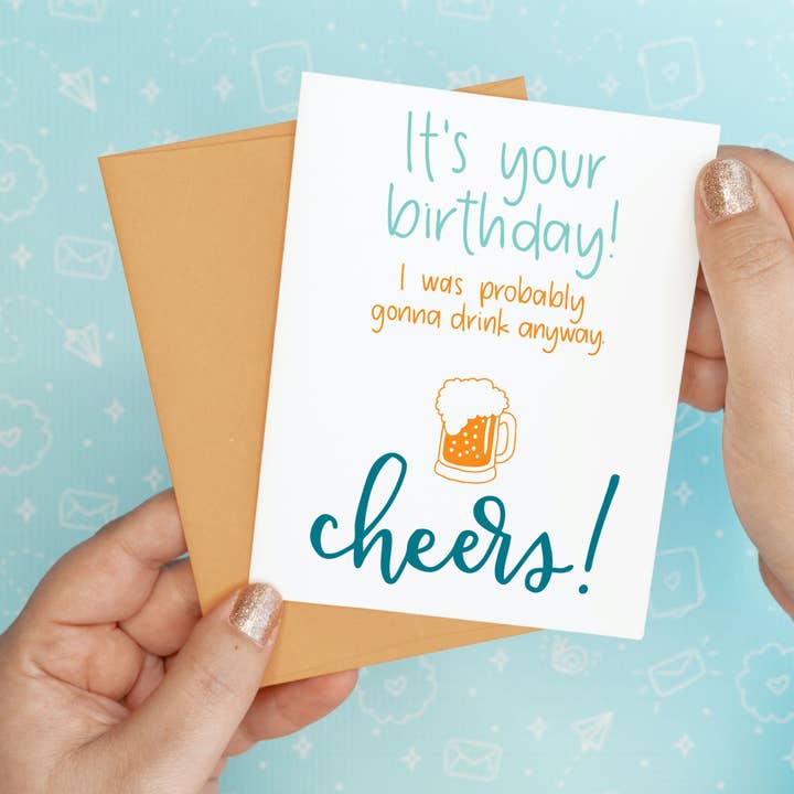 Divertente biglietto di auguri di compleanno riciclato Drink Anyway per la vendita all'ingrosso da parte di Colette Paperie
