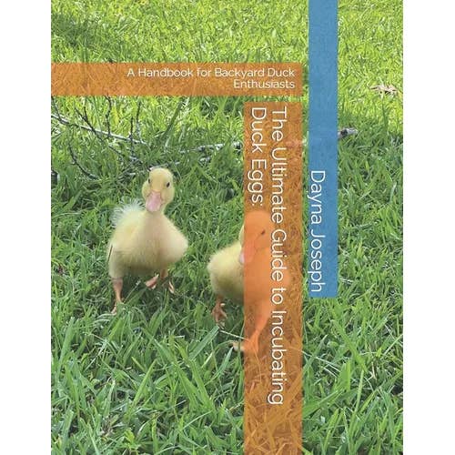 Books by splitShops - Wholesale Pets - The Ultimate Guide to Incubating Duck Eggs: : A Handbook for Backyard Duck Enthusiasts - Paperback