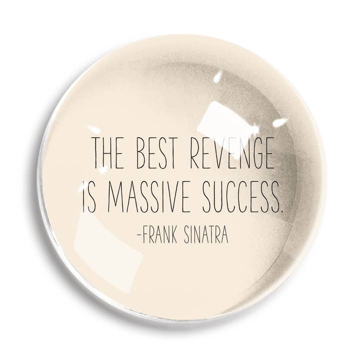 Ben's Garden - Wholesale Paper Weight - The Best Revenge Is Massive Success Crystal Dome Paperweight0