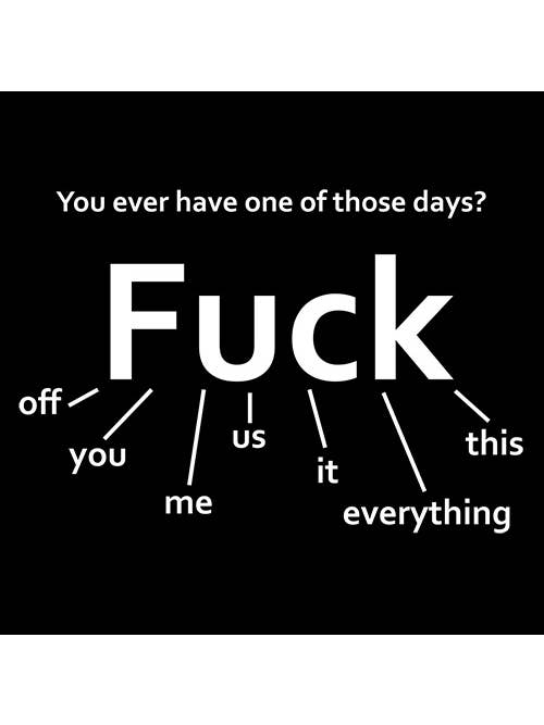 Feelin Good Tees - Wholesale Screen Printed T-Shirt - Unisex - You Ever Have One Of Those Days?6