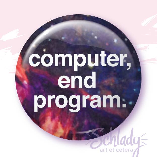 Schlady - Wholesale Lapel Pin/Button - Computer End Program - Button Pin0