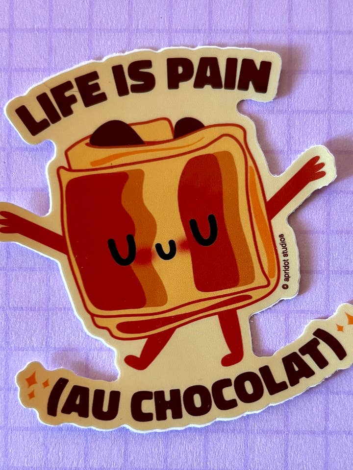 Life is Pain (au Chocolat) Sticker for wholesale by Apridot Studios