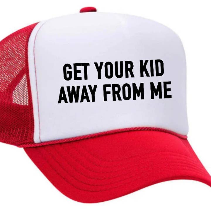 Inappropriate Trucker Hats - Wholesale Trucker Hat - Unisex - Get Your Kid Away From Me Trucker Hat6
