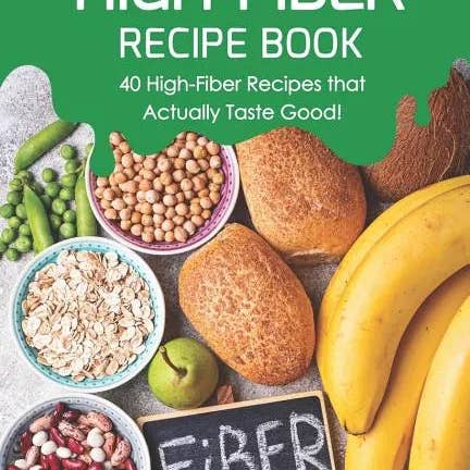 Books by splitShops - Wholesale Cookbooks & Food - High-Fiber Recipe Book: 40 High-Fiber Recipes That Actually Taste Good! - Paperback