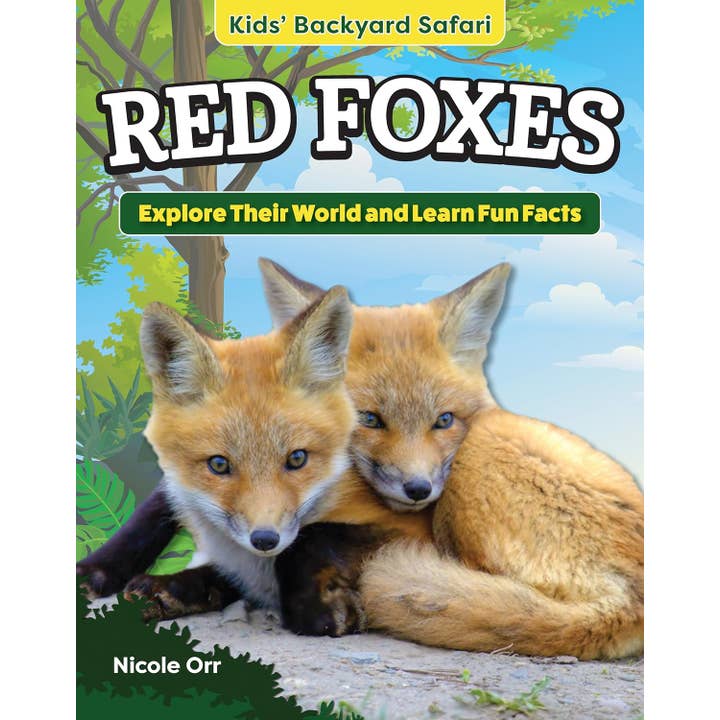 Fox Chapel Publishing - Wholesale Book - Kids - Kids' Backyard Safari: RED FOXES (SC) - Explore Their World