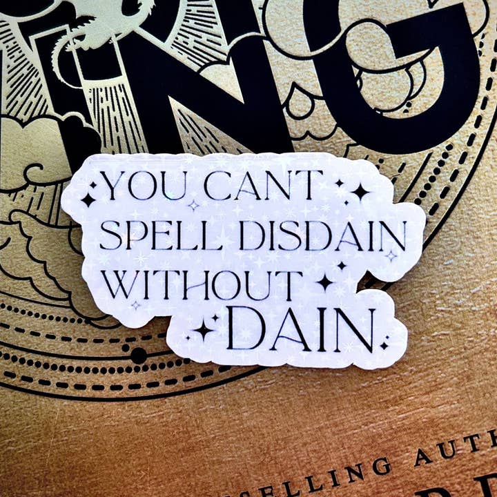 Awfullynerdy.co - Wholesale Sticker - Fourth Wing You Can’t Spell Disdain Without Dain Sticker