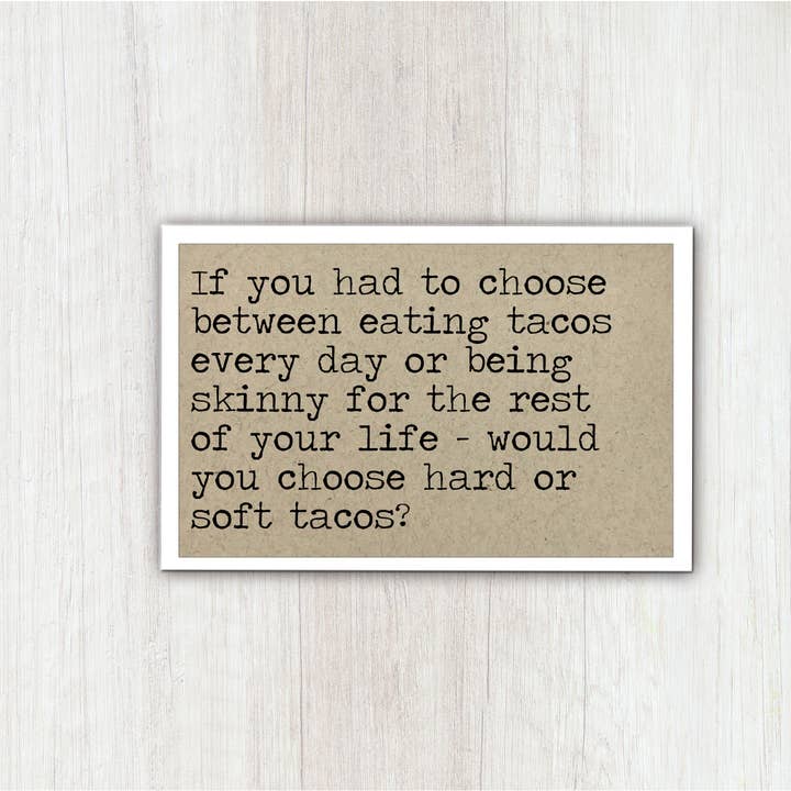 Says the One - Wholesale Magnet - Hard or Soft Tacos Fun Refrigerator Magnet