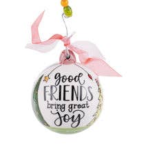 Glory Haus - Wholesale Ornament - Good Friends Bring Great Joy Ball Ornament0