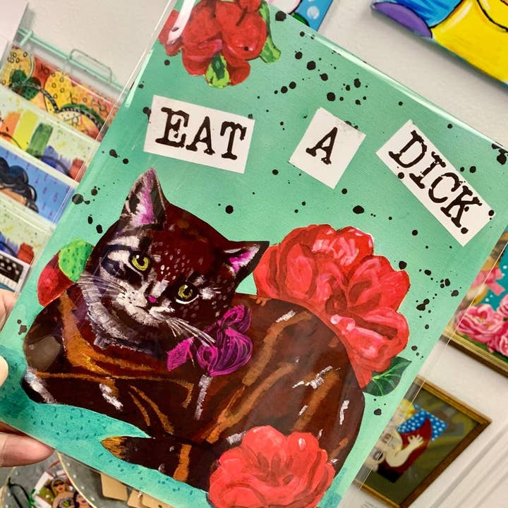 Gascot Inc. - Wholesale Art Print - Eat a Dick NSFW Nasty Kitty Print1