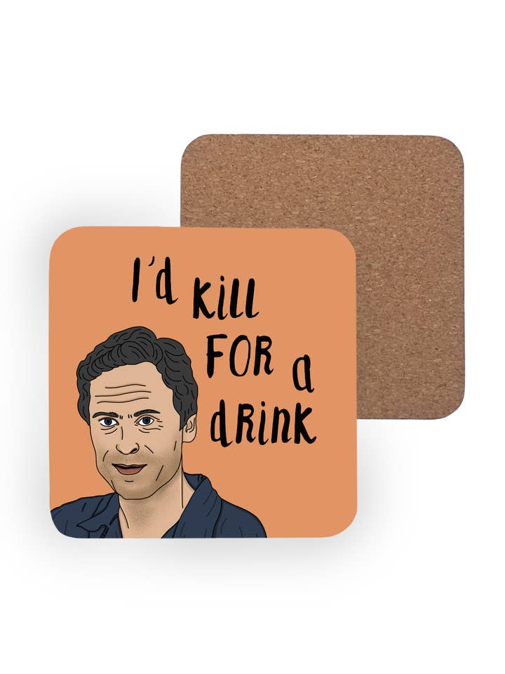 Ted Bundy Funny Illustrated Coaster for wholesale by Made By Maddocks