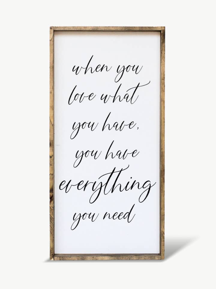 Stampa Incorniciata con Citazione "Quando Ami Ciò che Hai" per la vendita all'ingrosso da parte di Williamraedesigns