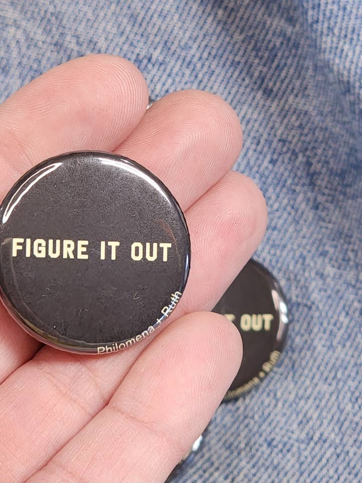 Figure It Out - bouton ou porte-clés pour la vente par Hardworking Stoner