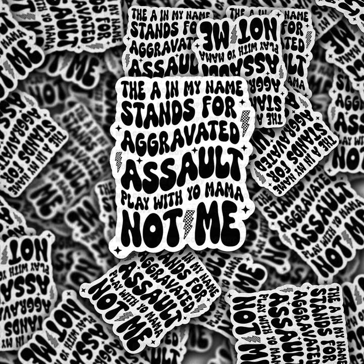 DC 1992 - The a in my name stands for aggravated assault play with yo mama not me Die Cut Sticker for wholesale by It's Transfer Time